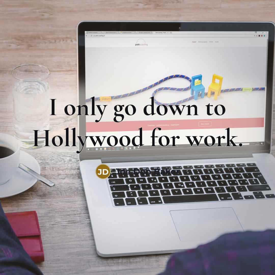 “I only go down to Hollywood for work.…” quote by Joe Don Baker