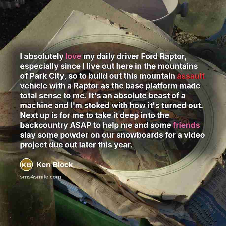 “I absolutely love my daily driver Ford Raptor, especially since…” quote by Ken Block