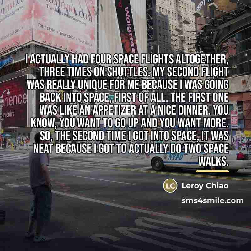 “I actually had four space flights altogether, three times on…” quote by Leroy Chiao