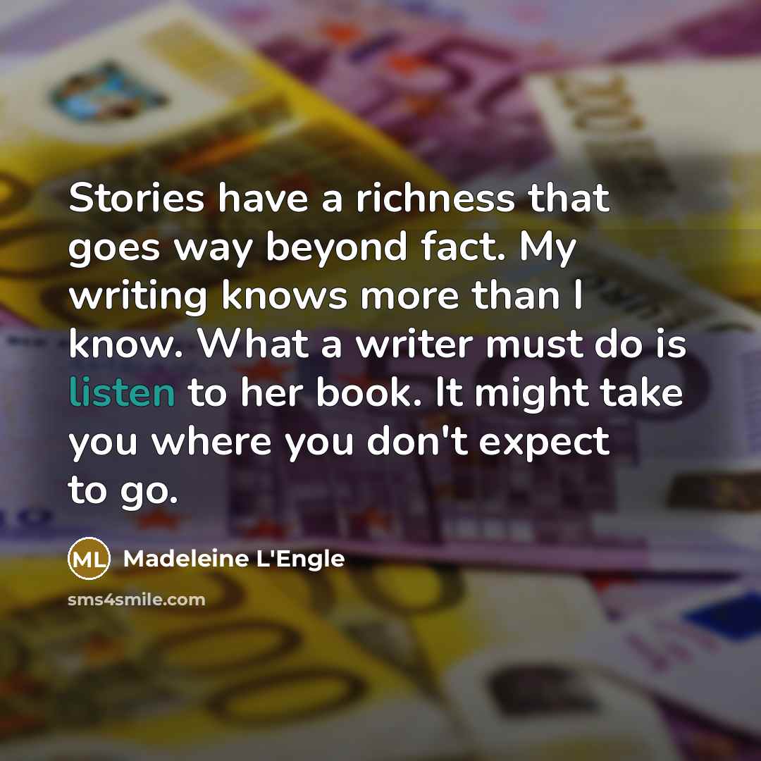 “Stories have a richness that goes way beyond fact. My…” quote by Madeleine L'Engle