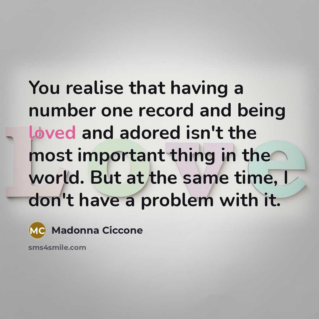 “You realise that having a number one record and being…” quote by Madonna Ciccone
