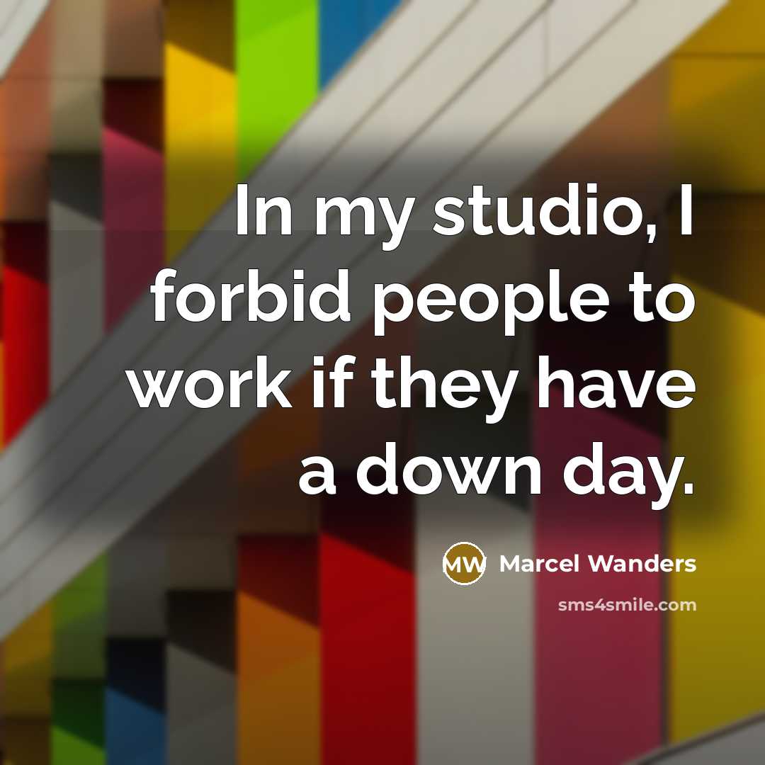 “In my studio, I forbid people to work if they…” quote by Marcel Wanders