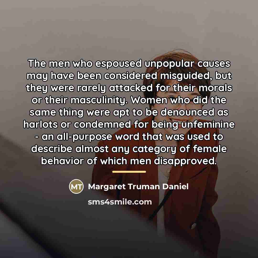 “The men who espoused unpopular causes may have been considered…” quote by Margaret Truman Daniel