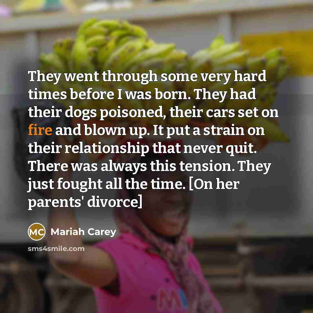 “They went through some very hard times before I was…” quote by Mariah Carey