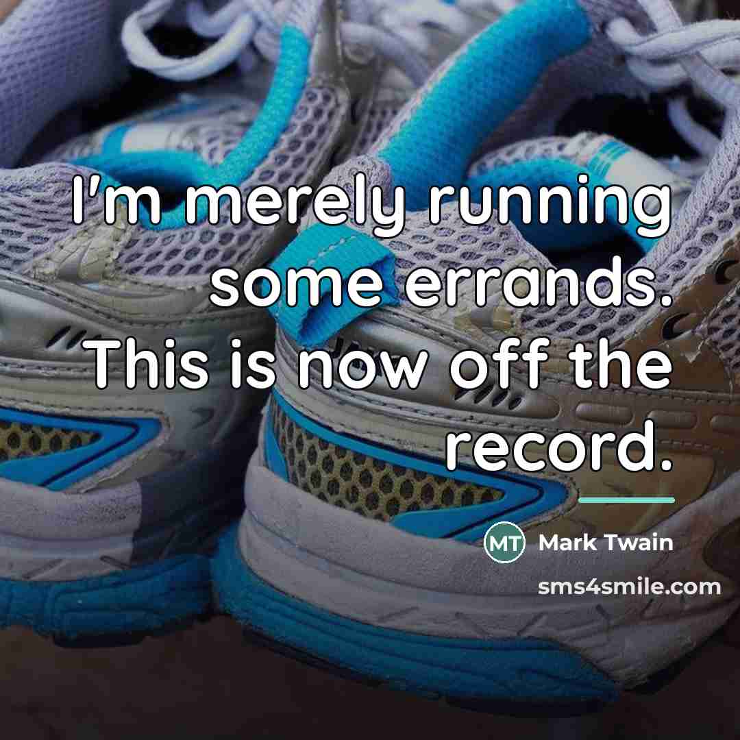 “I'm merely running some errands. This is now off the…” quote by Mark Twain