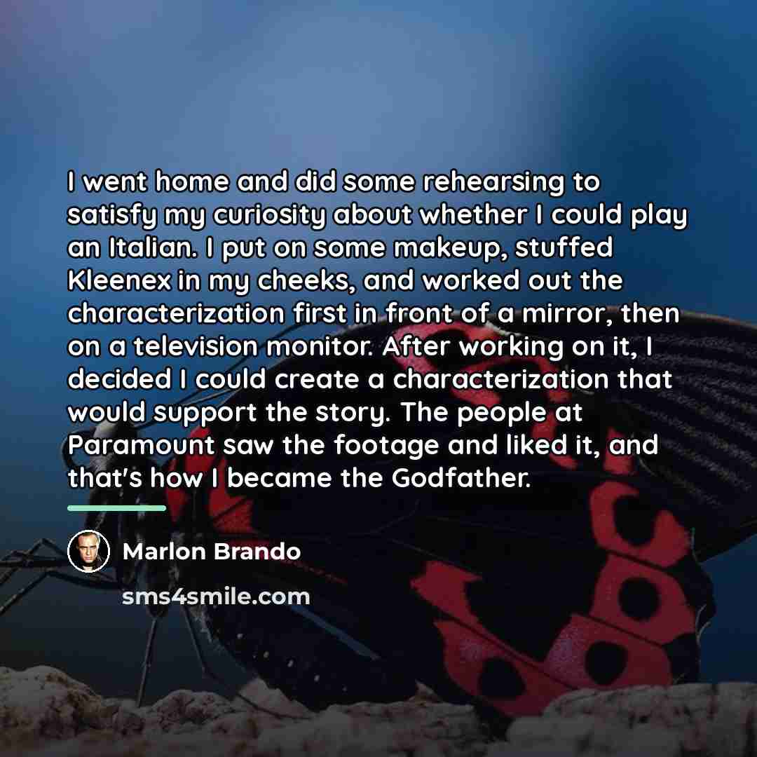 “I went home and did some rehearsing to satisfy my…” quote by Marlon Brando