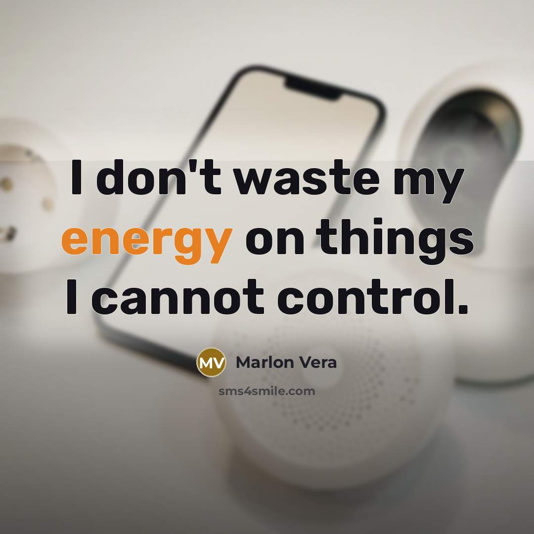 “I don't waste my energy on things I cannot control.…” quote by Marlon Vera