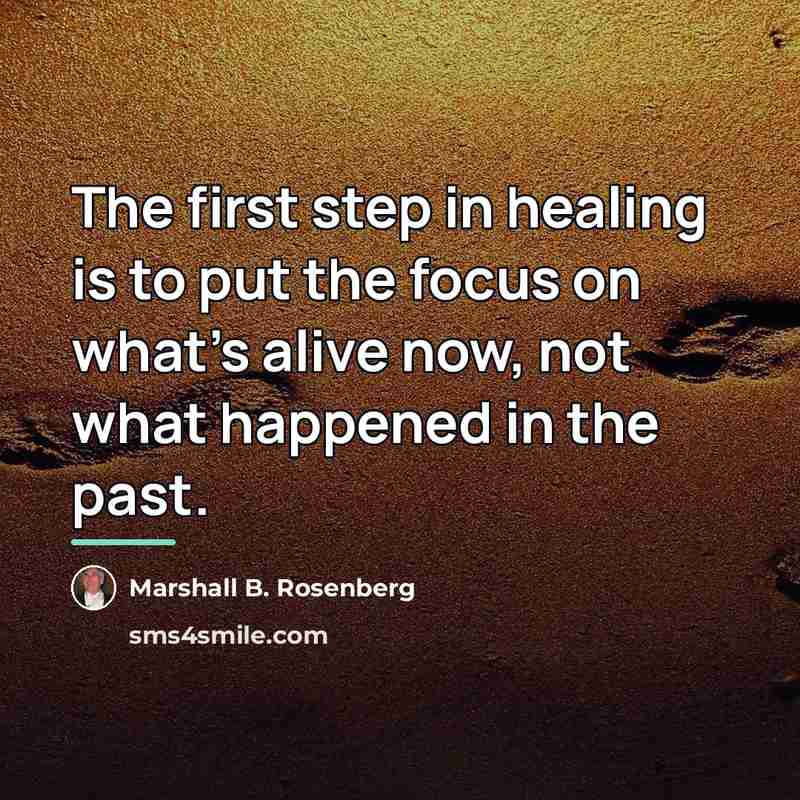 “The first step in healing is to put the focus…” quote by Marshall B. Rosenberg