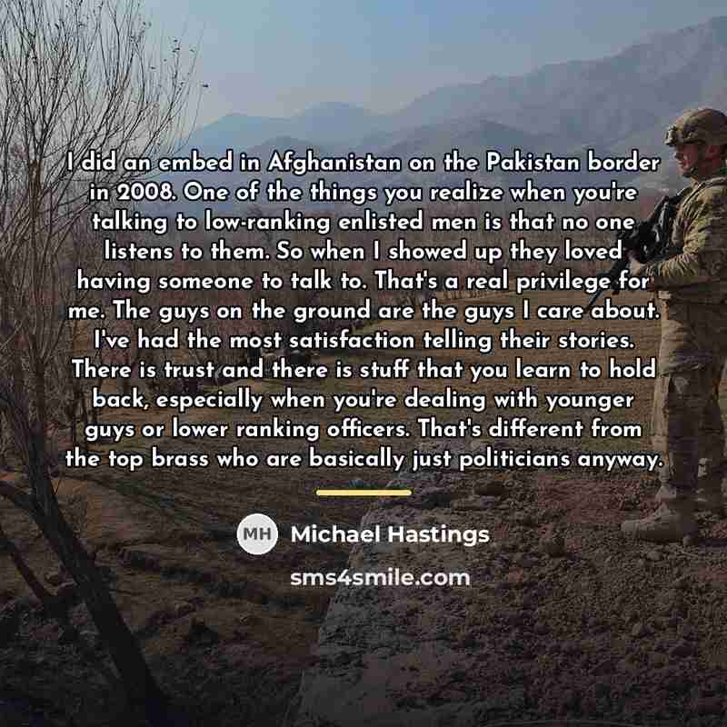 “I did an embed in Afghanistan on the Pakistan border…” quote by Michael Hastings