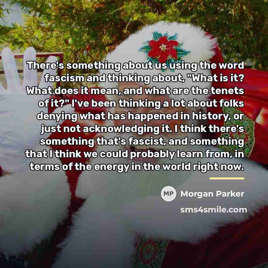 “There's something about us using the word fascism and thinking…” quote by Morgan Parker