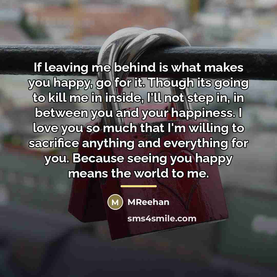 “If leaving me behind is what makes you happy, go…” quote by MReehan