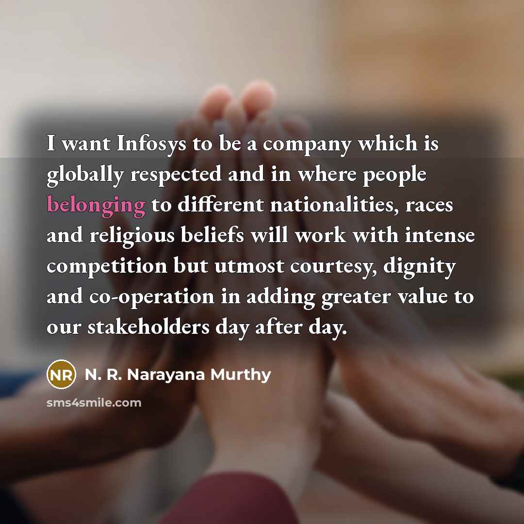 “I want Infosys to be a company which is globally…” quote by N. R. Narayana Murthy