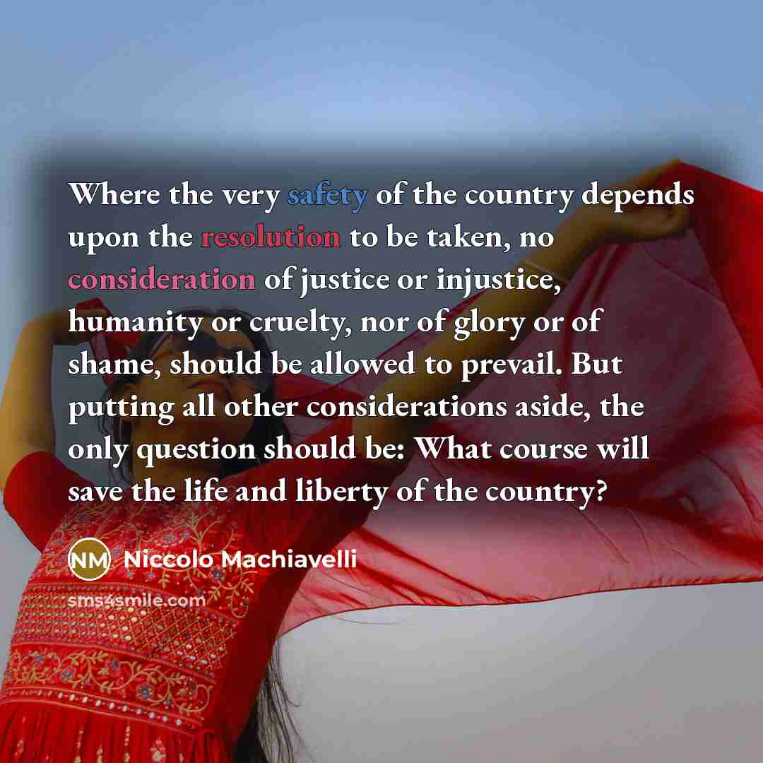 “Where the very safety of the country depends upon the…” quote by Niccolo Machiavelli