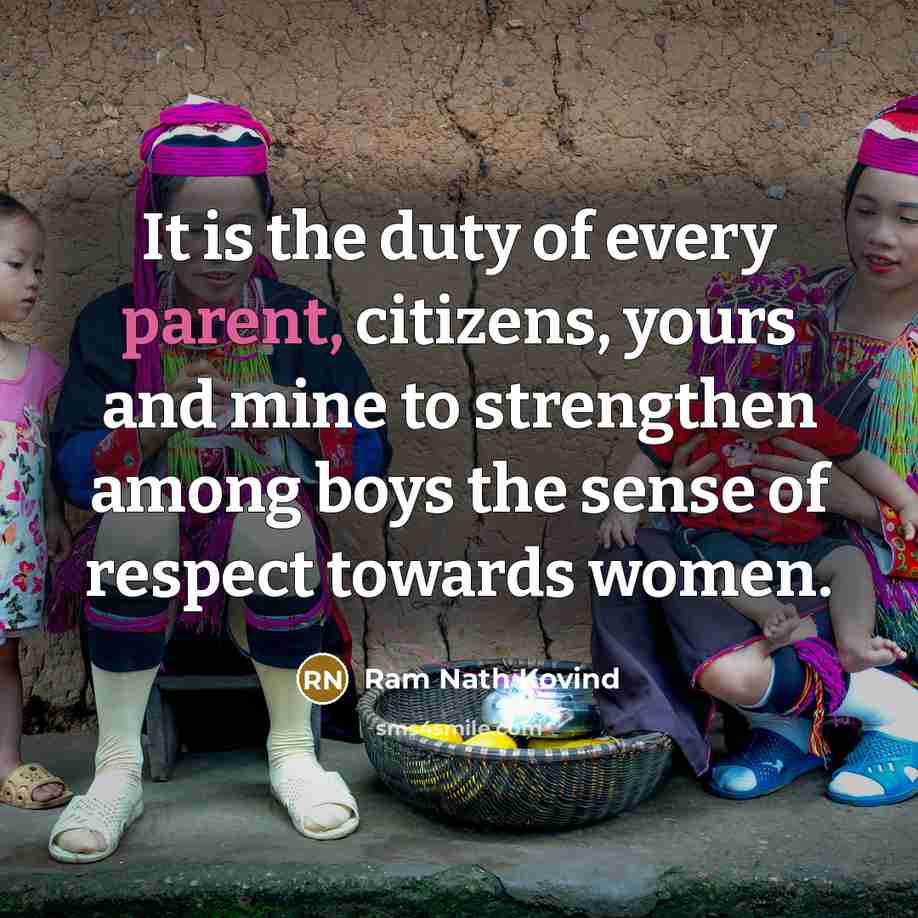 “It is the duty of every parent, citizens, yours and…” quote by Ram Nath Kovind