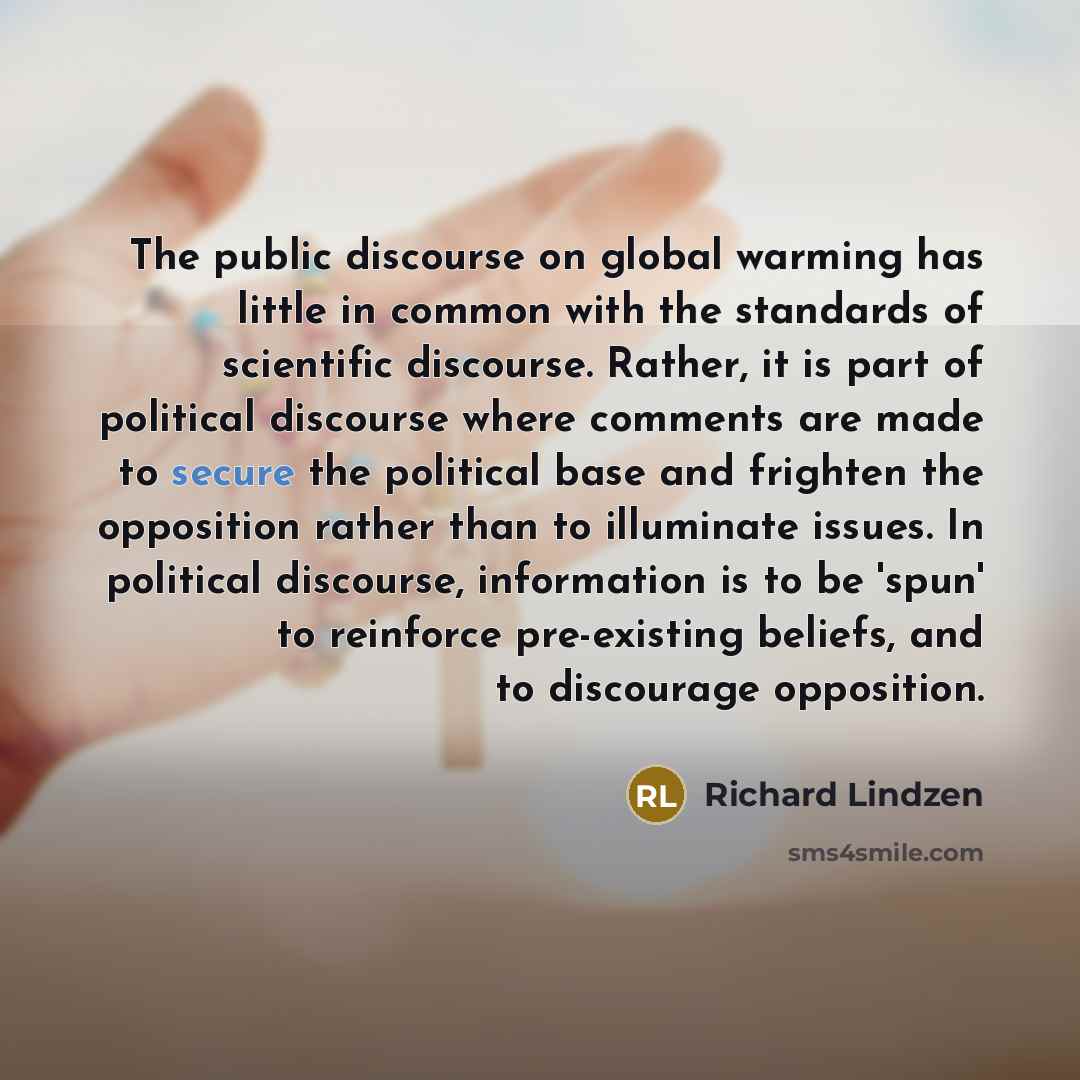 “The public discourse on global warming has little in common…” quote by Richard Lindzen