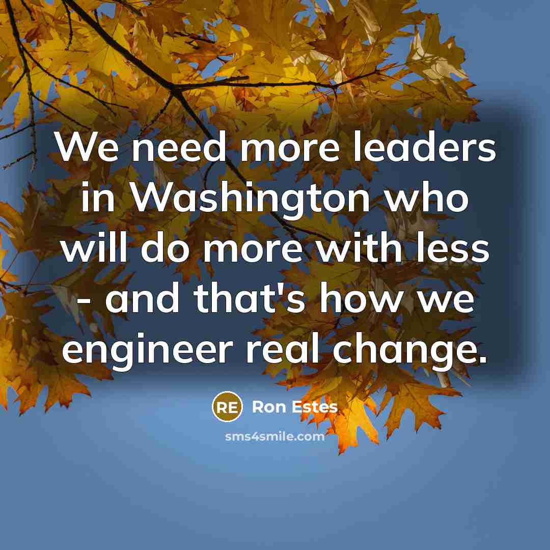 “We need more leaders in Washington who will do more…” quote by Ron Estes