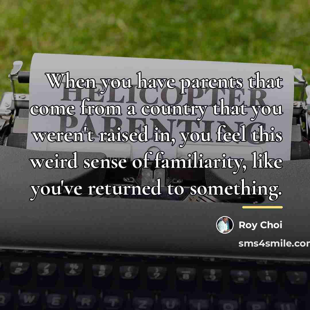 “When you have parents that come from a country that…” quote by Roy Choi
