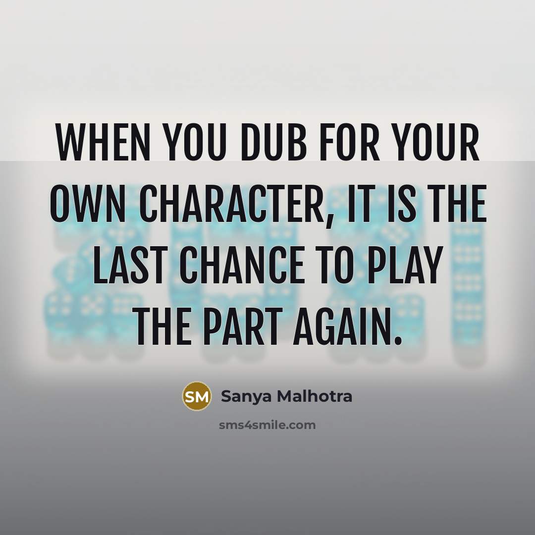 “When you dub for your own character, it is the…” quote by Sanya Malhotra