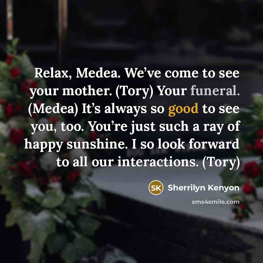 “Relax, Medea. We’ve come to see your mother. (Tory) Your…” quote by Sherrilyn Kenyon