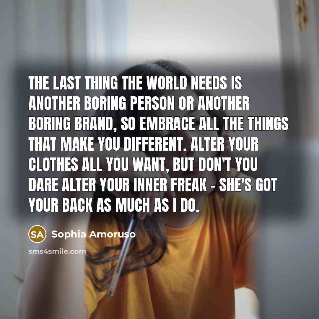 “The last thing the world needs is another boring person…” quote by Sophia Amoruso