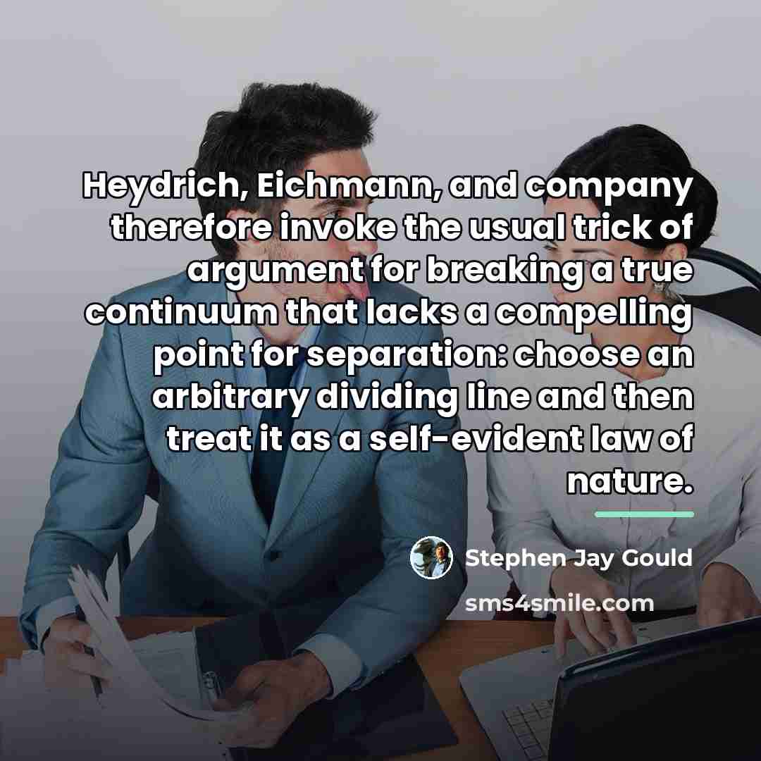 “Heydrich, Eichmann, and company therefore invoke the usual trick of…” quote by Stephen Jay Gould