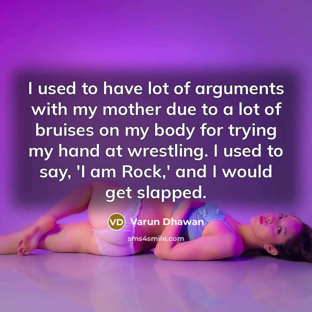 “I used to have lot of arguments with my mother…” quote by Varun Dhawan