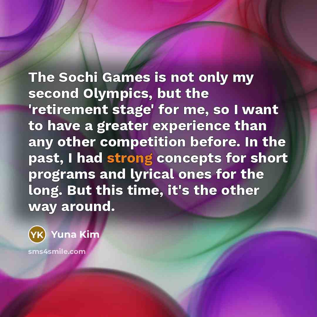 “The Sochi Games is not only my second Olympics, but…” quote by Yuna Kim