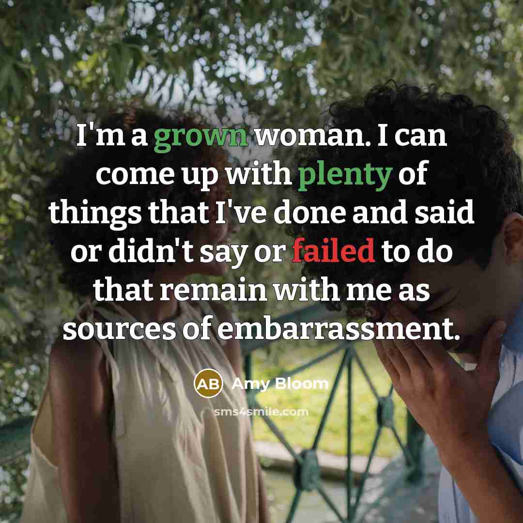 “I'm a grown woman. I can come up with plenty…” quote by Amy Bloom