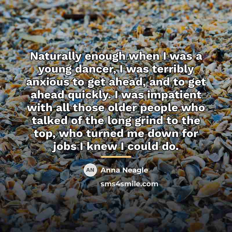“Naturally enough when I was a young dancer, I was…” quote by Anna Neagle