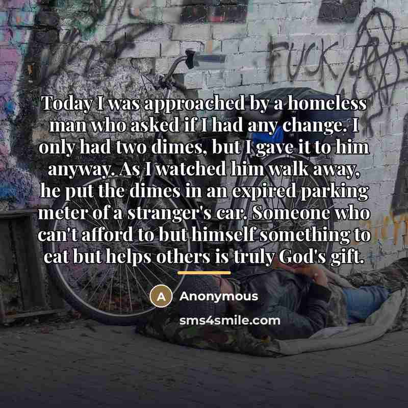 “Today I was approached by a homeless man who asked…” quote by Anonymous