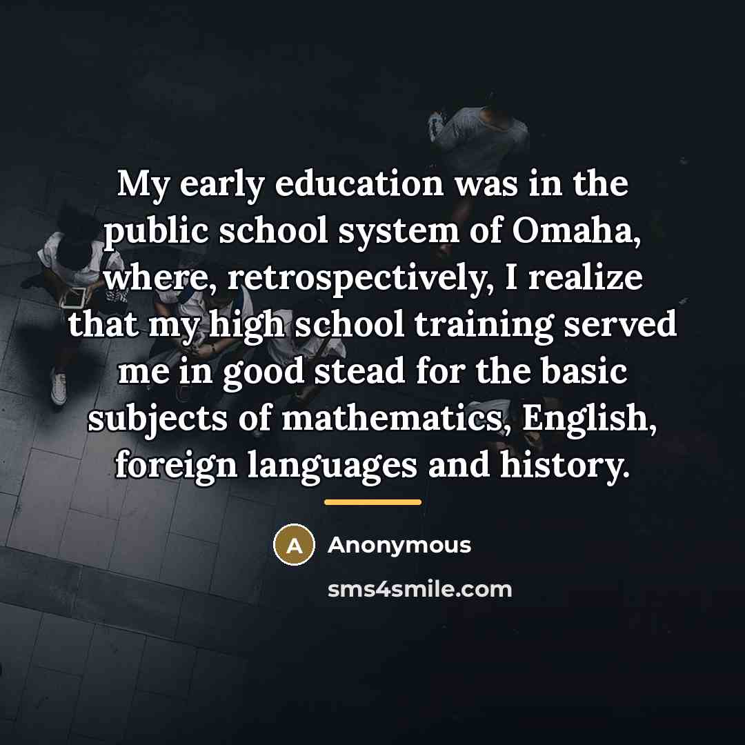 “My early education was in the public school system of…” quote by Anonymous