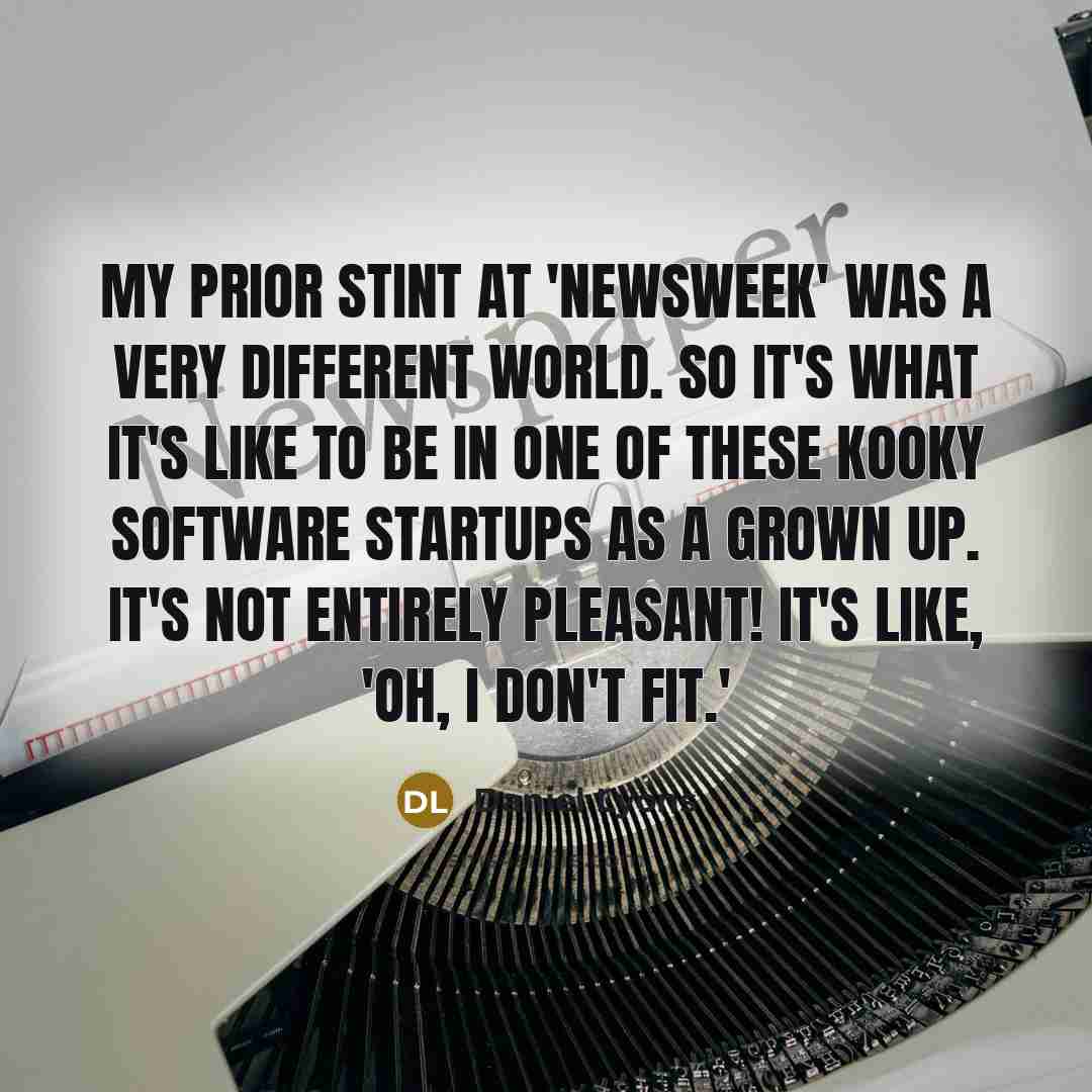 “My prior stint at 'Newsweek' was a very different world.…” quote by Daniel Lyons