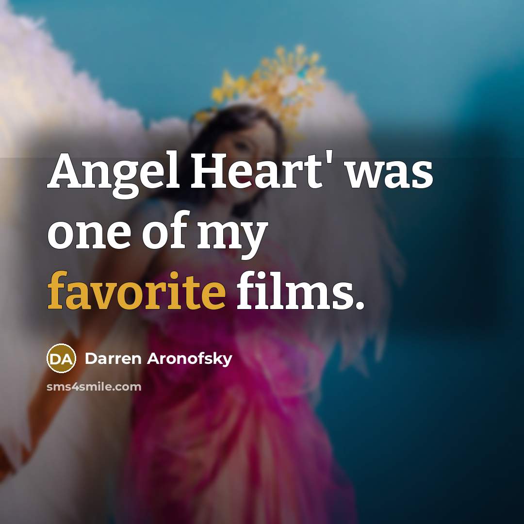 “Angel Heart' was one of my favorite films.…” quote by Darren Aronofsky
