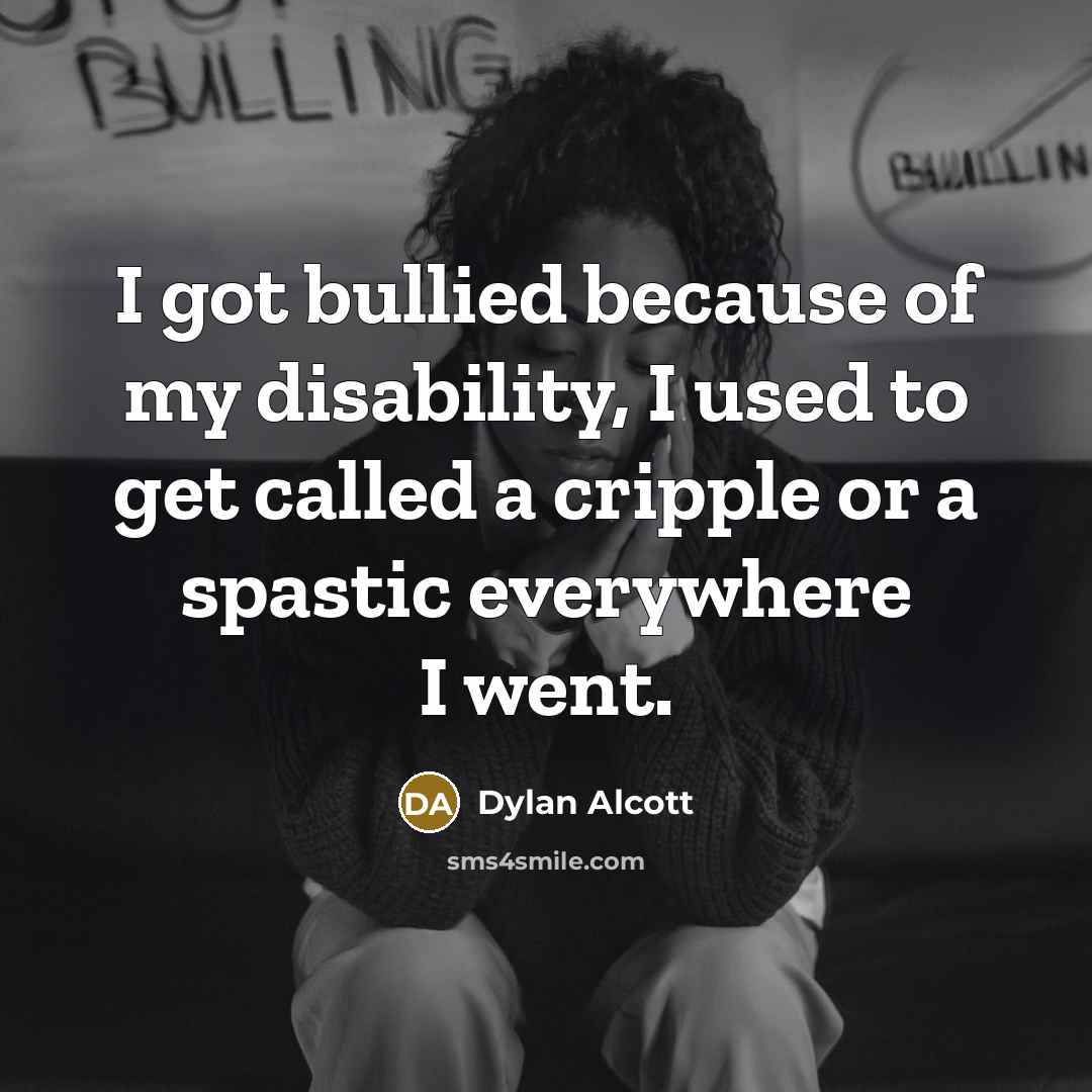 “I got bullied because of my disability, I used to…” quote by Dylan Alcott