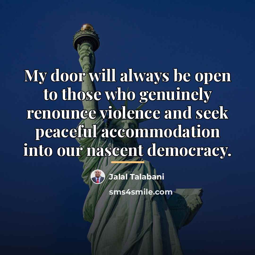 “My door will always be open to those who genuinely…” quote by Jalal Talabani
