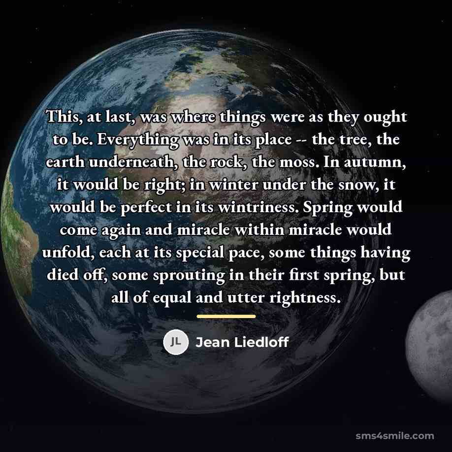“This, at last, was where things were as they ought…” quote by Jean Liedloff