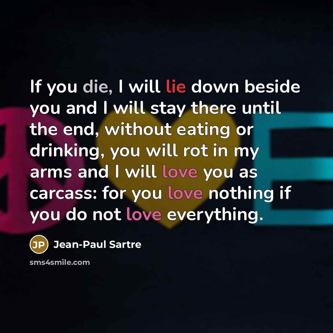 “If you die, I will lie down beside you and…” quote by Jean-Paul Sartre