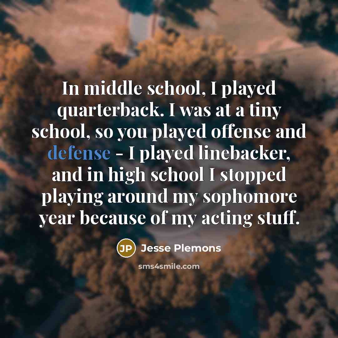 “In middle school, I played quarterback. I was at a…” quote by Jesse Plemons