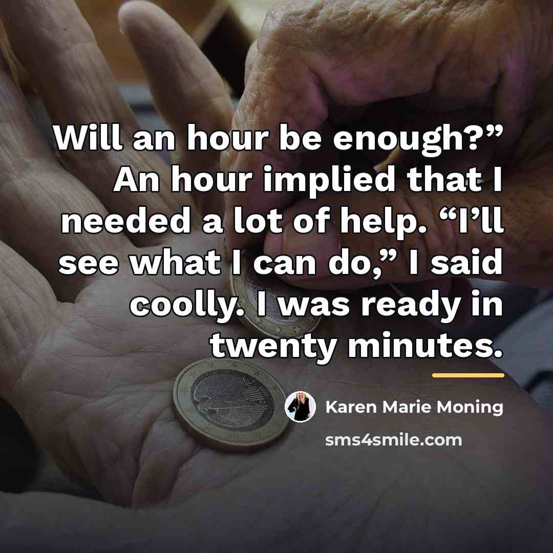 “Will an hour be enough?” An hour implied that I…” quote by Karen Marie Moning