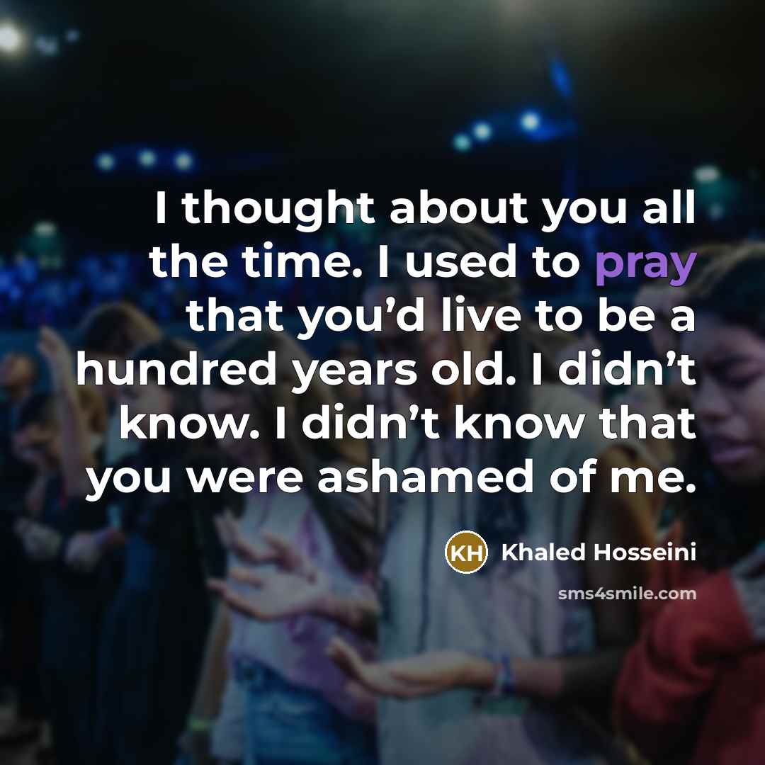 “I thought about you all the time. I used to…” quote by Khaled Hosseini
