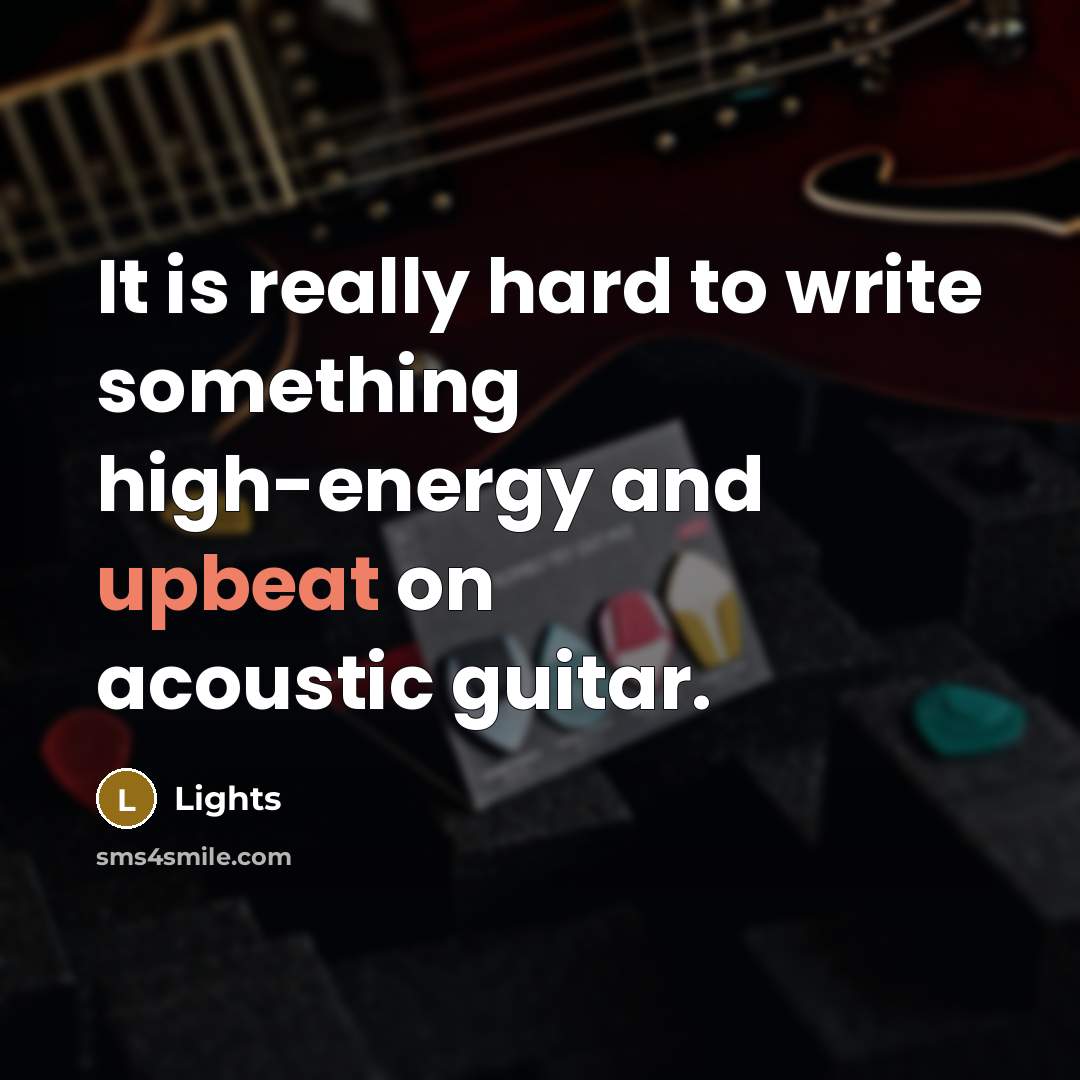 “It is really hard to write something high-energy and upbeat…” quote by Lights