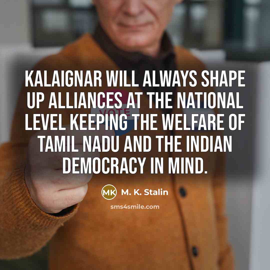 “Kalaignar will always shape up alliances at the national level…” quote by M. K. Stalin