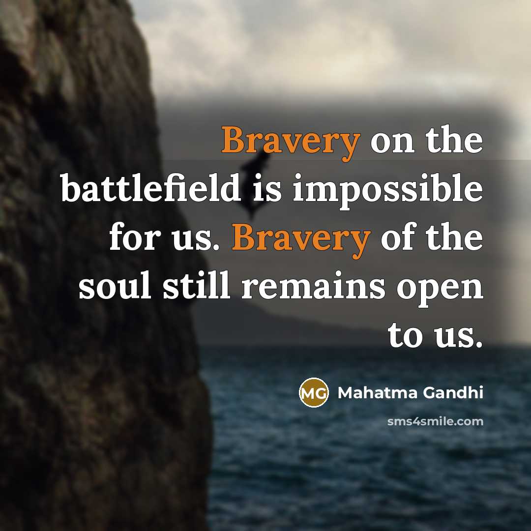 “Bravery on the battlefield is impossible for us. Bravery of…” quote by Mahatma Gandhi