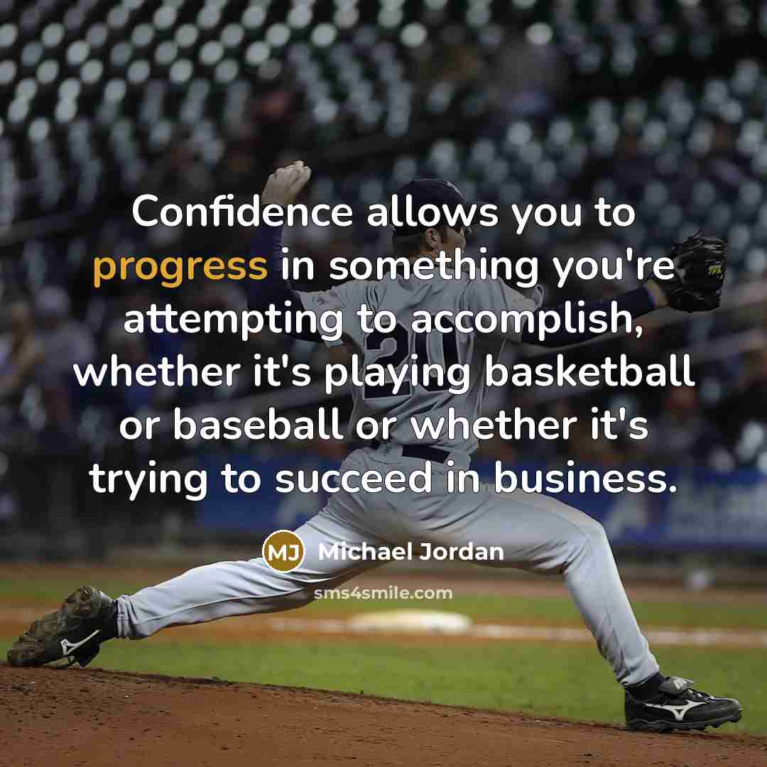 “Confidence allows you to progress in something you're attempting to…” quote by Michael Jordan