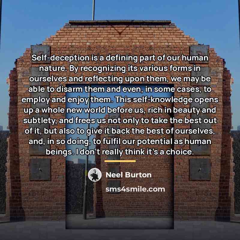 “Self-deception is a defining part of our human nature. By…” quote by Neel Burton