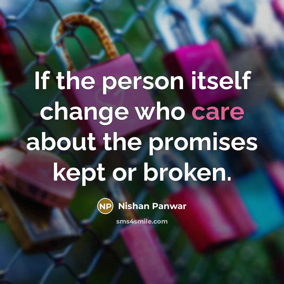 “If the person itself change who care about the promises…” quote by Nishan Panwar