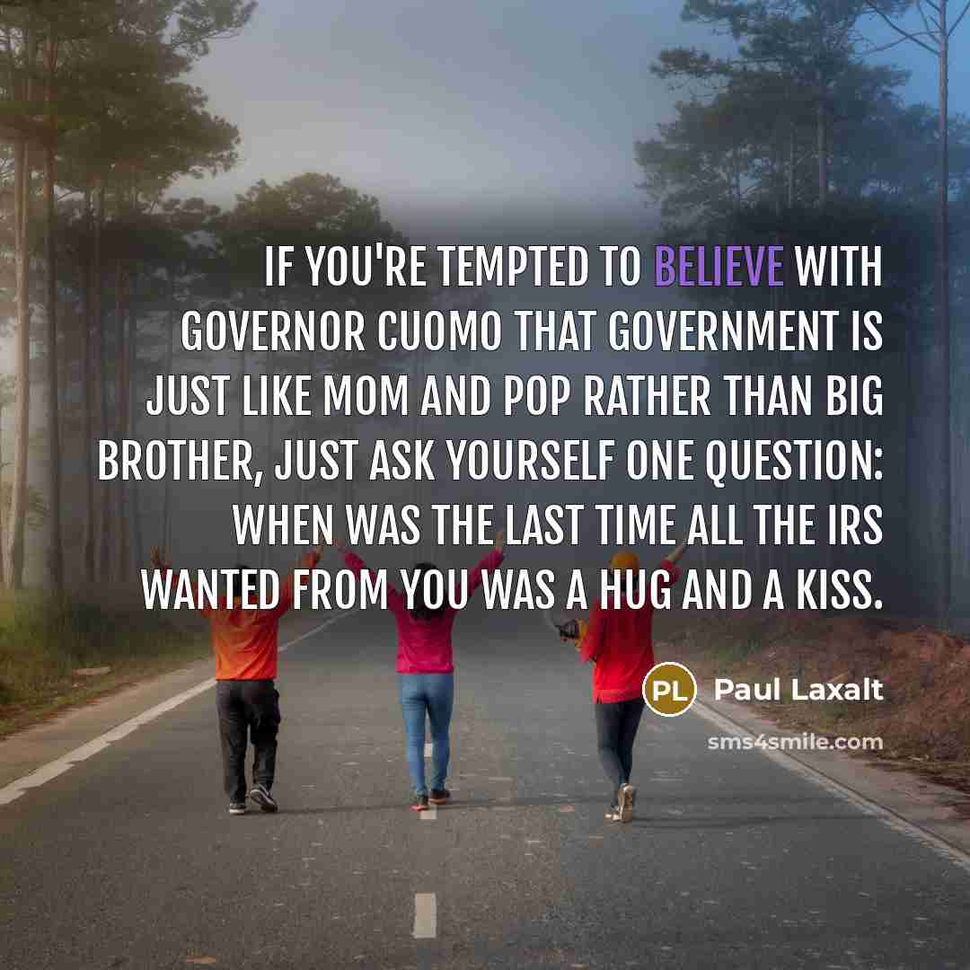 “If you're tempted to believe with Governor Cuomo that government…” quote by Paul Laxalt