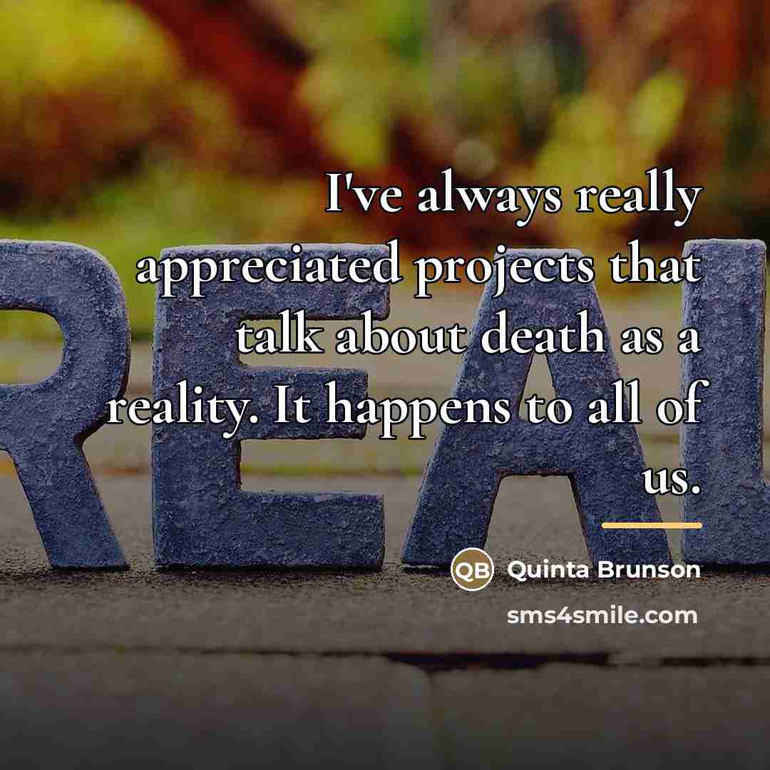 “I've always really appreciated projects that talk about death as…” quote by Quinta Brunson