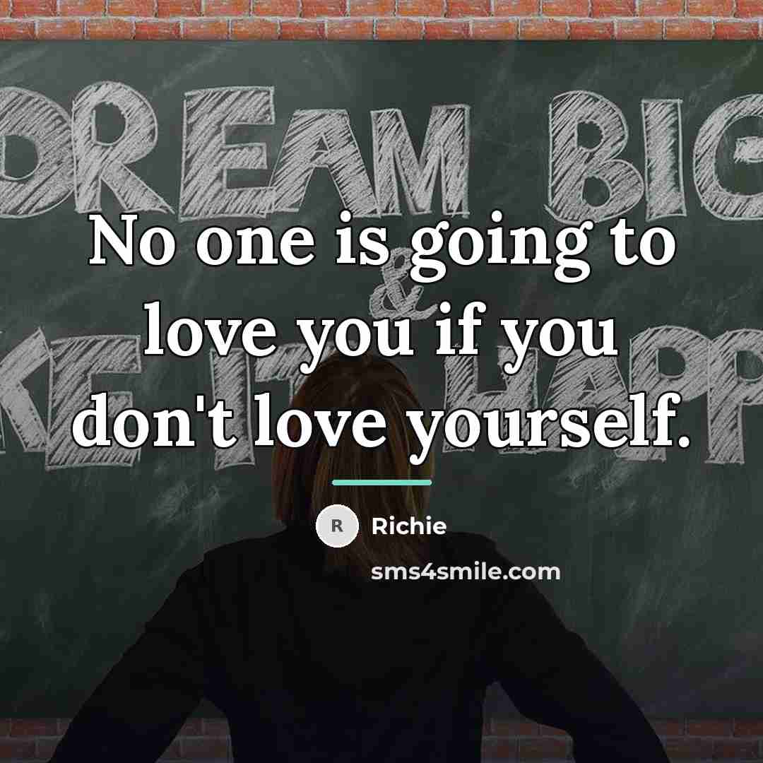 “No one is going to love you if you don't…” quote by Richie
