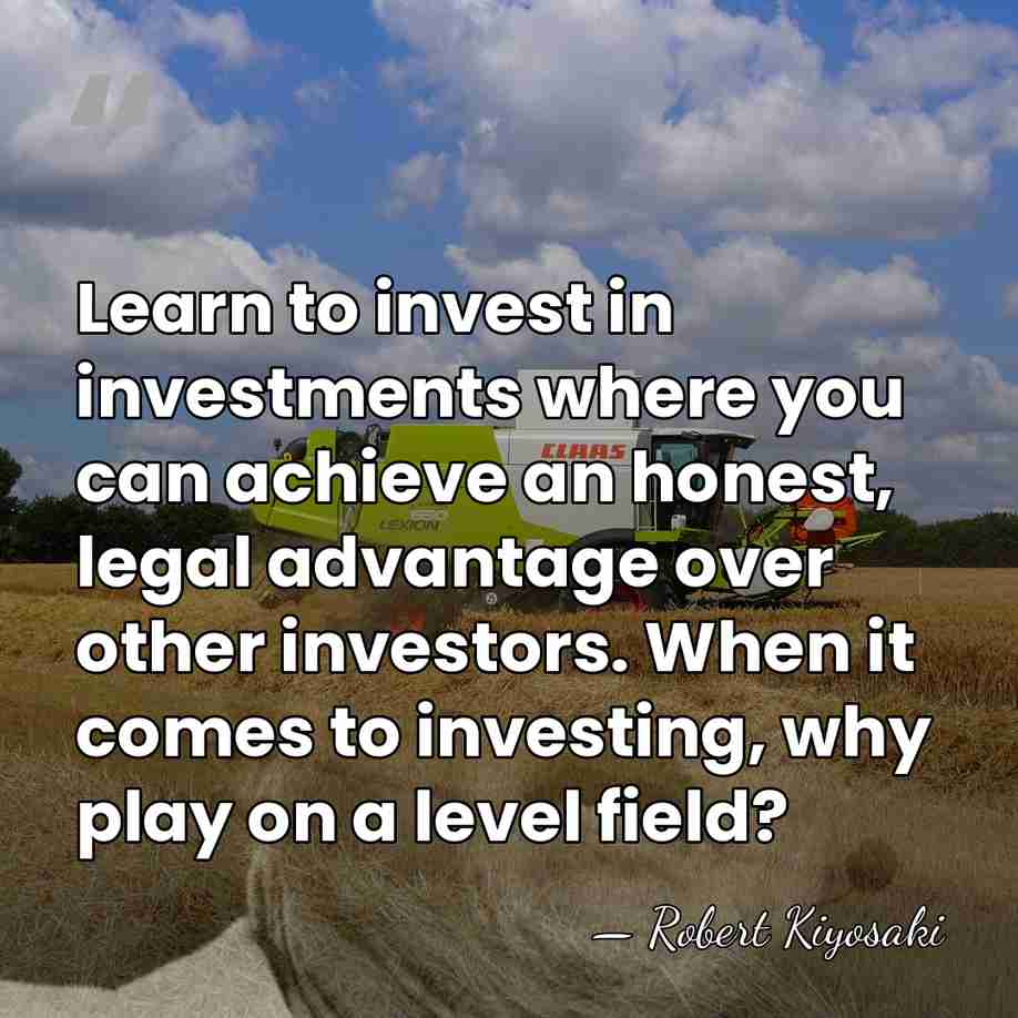 Learn to invest in investments where you can achieve an honest, legal&hellip; - Robert Kiyosaki